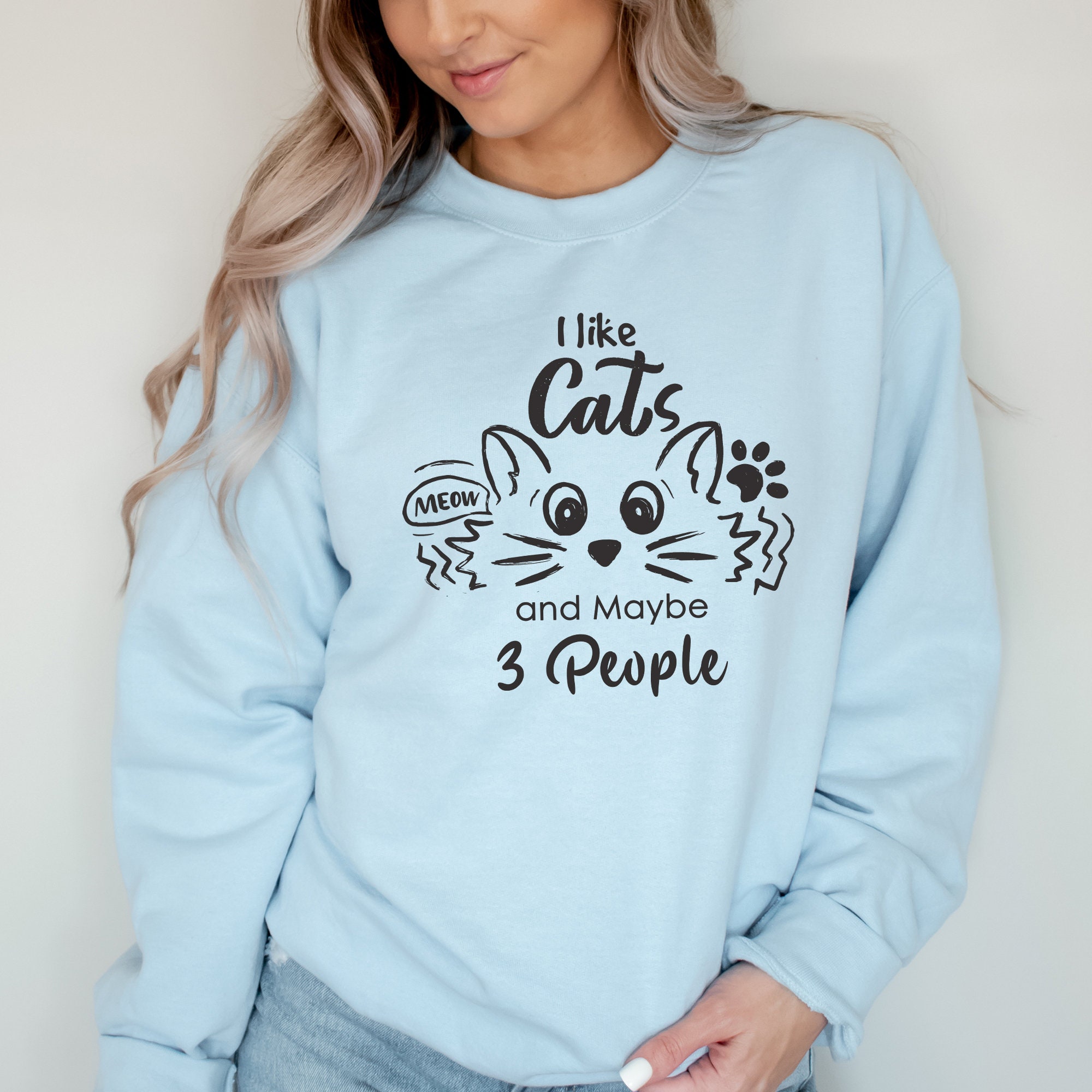 I Like Cats And Maybe 3 People Sweatshirt Funny Cat Lover Etsy Ireland I Like Cats And Maybe 3 People Sweatshirt Funny Cat Lover Etsy Ireland