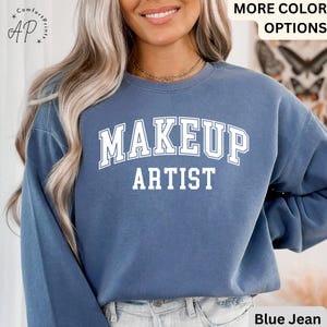Makeup Artist Comfort Colors® Sweatshirt, MUA Sweater, Cosmetologist Gift