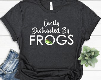 Easily Distracted By Frogs T-Shirt | Funny I Love Frogs Shirt | Cute Frog Tee Gift | Animal Lover Shirt | Adorable Frogs Shirt
