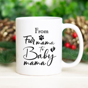 From Fur Mama to Baby Mama Mug | Pregnancy Announcement Mug | New Mom Gift Mug | Pregnancy Reveal and Baby Shower Coffee Cup