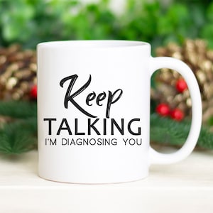 Mug « Je suis en train de vous poser un diagnostic » - Tasse à café drôle et sarcastique