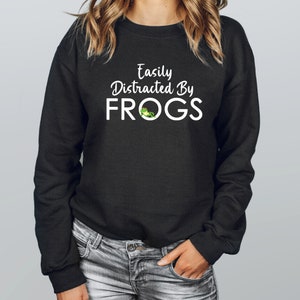 Easily Distracted By Frogs Sweatshirt | Funny I Love Frogs Hoodie | Cute Frog Sweater Gift | Animal Lover Hoodies | Adorable Frogs Sweater