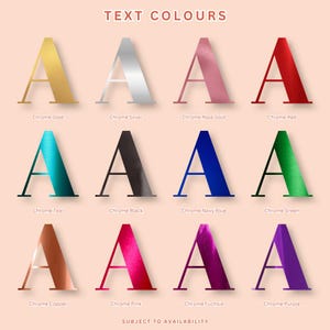 May include: A color chart titled TEXT COLOURS displaying twelve capital letter A characters in various metallic finishes. The colors include chrome gold, silver, rose gold, red, teal, black, navy blue, green, copper, pink, fuchsia, and purple.