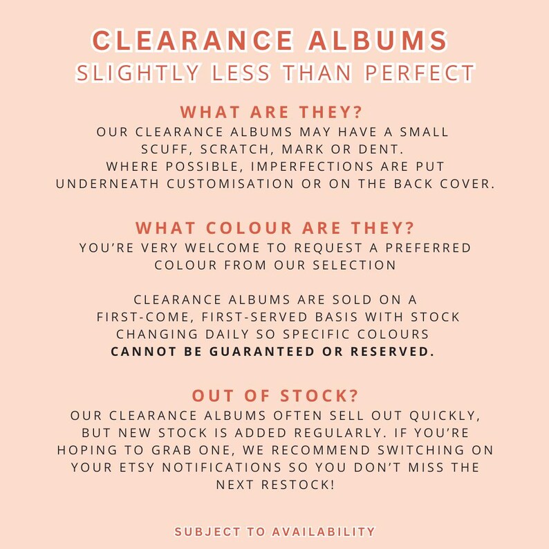 May include: A light peach informational graphic with dark text explaining clearance albums. The text reads: CLEARANCE ALBUMS SLIGHTLY LESS THAN PERFECT. WHAT ARE THEY? WHAT COLOUR ARE THEY? OUT OF STOCK? SUBJECT TO AVAILABILITY and further details.