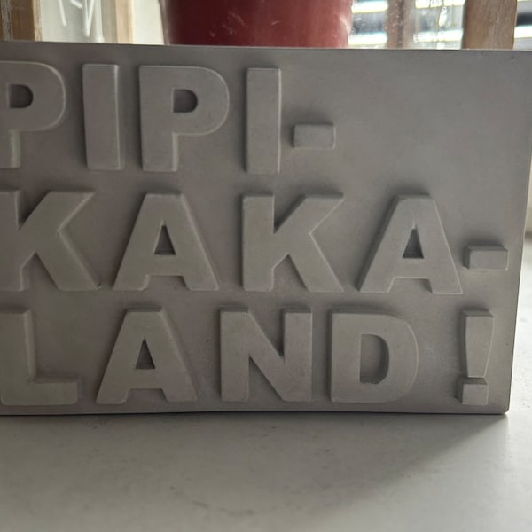 Schild „PIPI-KAKA-LAND“ , Beton, Unikat, Betonbild