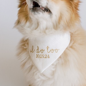 I do too wedding dog bandana with date Snap on bandanna for dogs custom embroidered pet engagement announcement neckwear Personalized scarf