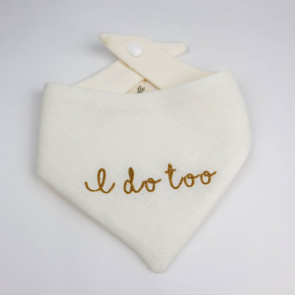 I do too wedding dog bandana | Snap on bandana for dogs | custom embroidered dog engagement announcement bandana | Personalized pet bandanna