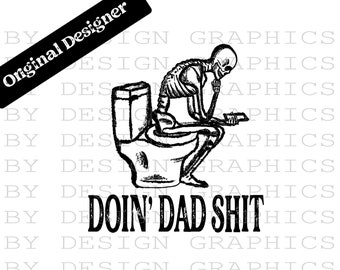 Doin Dad Sh!t PNG | Dad Sublimation | Funny DadPNG | Dad Shirt PNG | Fathers Day Sublimation | Hand Drawn | Digital File
