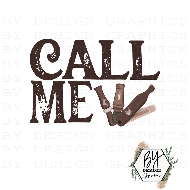 Call Me PNG Duck Hunting Turkey Hunting Deer Hunting Etsy