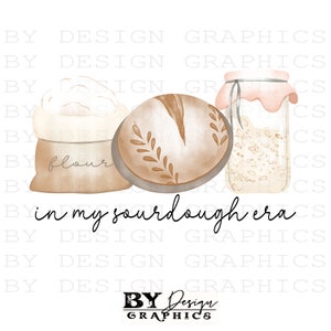 In My Sourdough Era PNG | Sourdough png | Cottagecore PNG | Funny Sourdough PNG | Bread Baking Png | Sourdough Bread Png