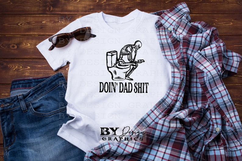 Doin Dad Sh!t PNG | Dad Sublimation | Funny DadPNG | Dad Shirt PNG | Fathers Day Sublimation | Hand Drawn | Digital File image 2