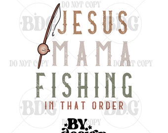 Jesus Mama Fishing PNG | Fishing png | Gender Neutral Fishing PNG | Boy Summer PNG | Outdoors Png | Bass Fishing Png | Fishing Shirt Design