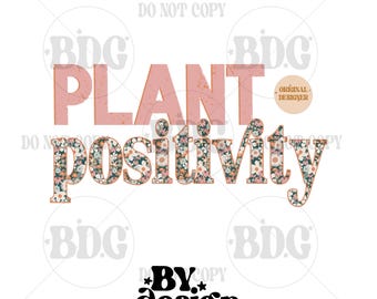 Plant Positivity PNG | Womens Spring png | Girl Spring PNG | Floral PNG | Spring Floral Png | Plant Lady Png | Spring Affirmation Png