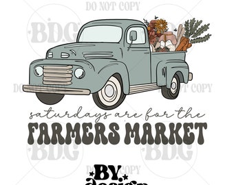Saturdays Are For The Farmers Market PNG | Womens Farmers Market png | Locally Grown PNG | Support Farmers Png | Farmers Market Shirt Png