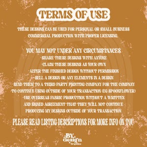 May include: A graphic with a brown background and white text outlining the terms of use for commercial and personal use of designs. The text states that designs cannot be shared, claimed as your own, altered, sold, or sent to a third party printing company without permission. The text also states that overseas fabric production is not allowed without a written agreement. The graphic includes the text "BY design *Graphics".