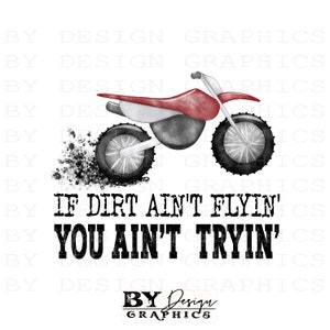 Si la saleté ne vole pas, vous n'essayez pas PNG | Sublimation pour motos tout-terrain | Dirtbike PNG | Motocross png | Garçon adolescent PNG | Moto tout terrain PNG | Vélo tout terrain png