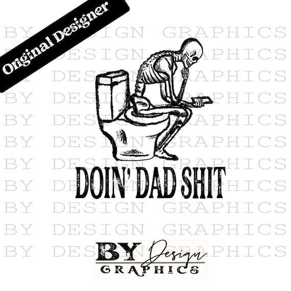 Doin Dad Sh!t PNG | Dad Sublimation | Funny DadPNG | Dad Shirt PNG | Fathers Day Sublimation | Hand Drawn | Digital File