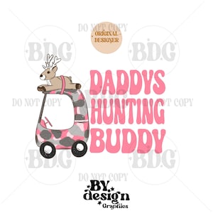 Daddys Hunting Buddy PNG | Hunting Sublimation | Girls Hunting Png | Kid Hunting Png | Pink Hunting PNG | Deer Hunting PNG | Pink Camo PNg