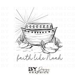Faith Like Noah PNG | Noahs Ark Shirt Design | Western Christian Png | Noahs Ark PNG | Png Shirt Design | Womens Christian Png