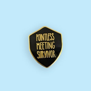 Pointless Meeting Survivor Black Gold Hard Enamel Pin Badge Office Gift Corporate Team Meetings Award Funny Hero Could be an Email Boss image 1