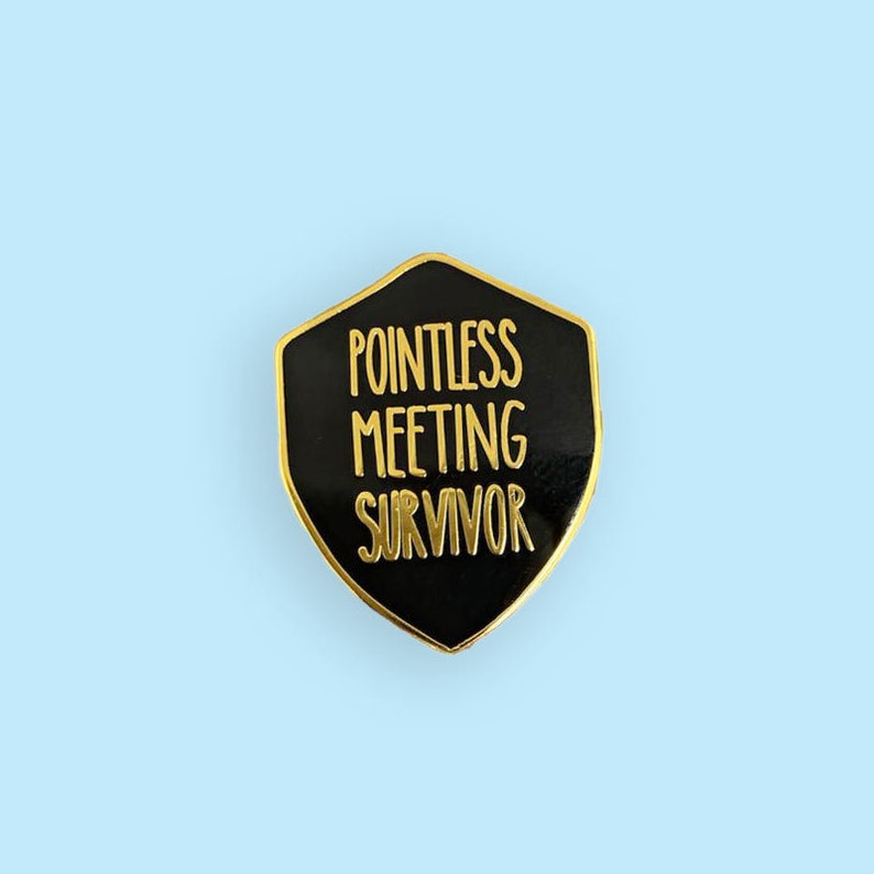 Pointless Meeting Survivor Black Gold Hard Enamel Pin Badge Office Gift Corporate Team Meetings Award Funny Hero Could be an Email Boss image 1