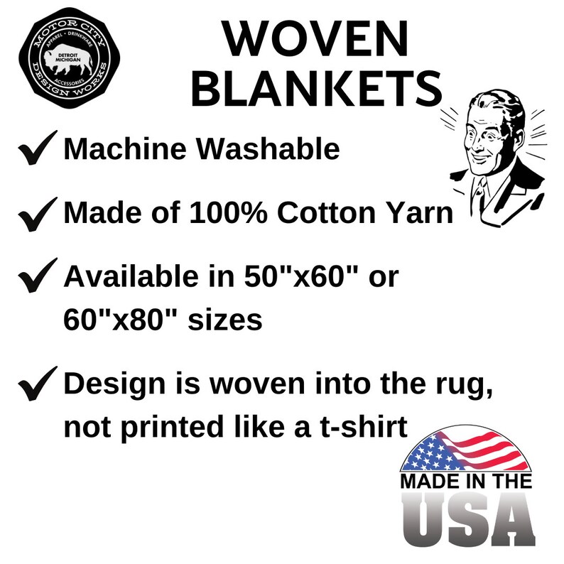 May include: A black and white illustration of a man with a surprised expression. The text "WOVEN BLANKETS" is above the illustration. The text "Machine Washable", "Made of 100% Cotton Yarn", "Available in 50"x60" or 60"x80" sizes", and "Design is woven into the rug, not printed like a t-shirt" is below the illustration. The text "MADE IN THE USA" is in the bottom right corner of the image.