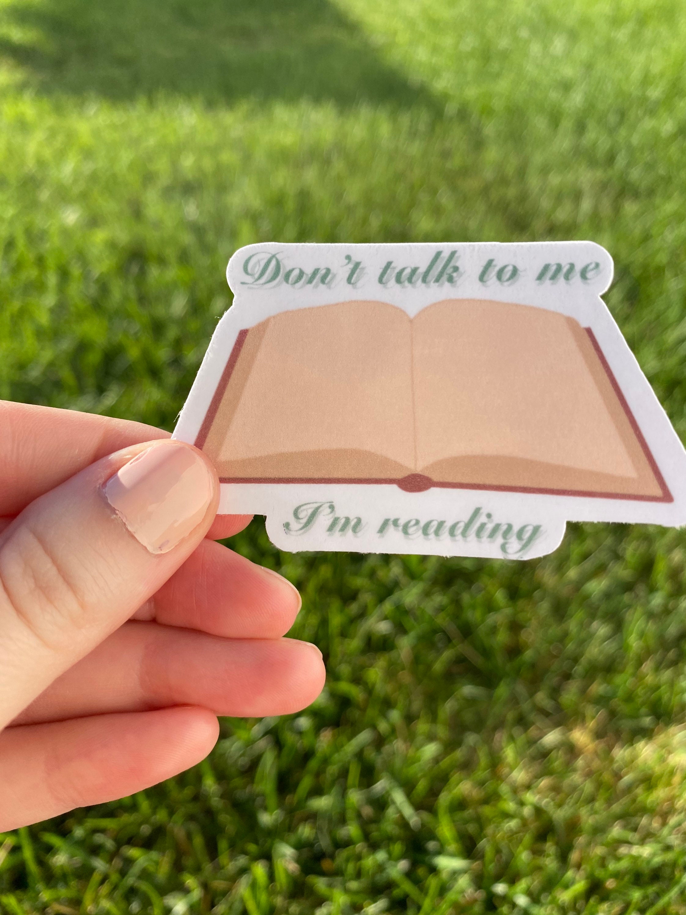 Don't Talk To Me I'm Reading Book Phrase Sticker | Etsy