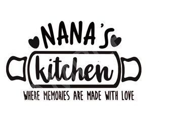 May include: Black and white graphic design with the text "NANA'S kitchen" inside a rolling pin. The text "WHERE MEMORIES ARE MADE WITH LOVE" is below the rolling pin.