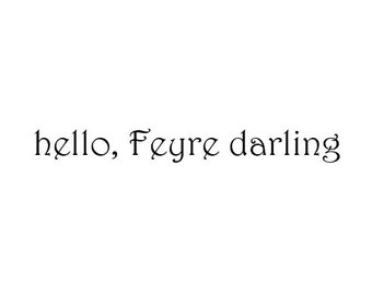 Hello, Feyre Darling -A Court of Thorns and Roses Mug