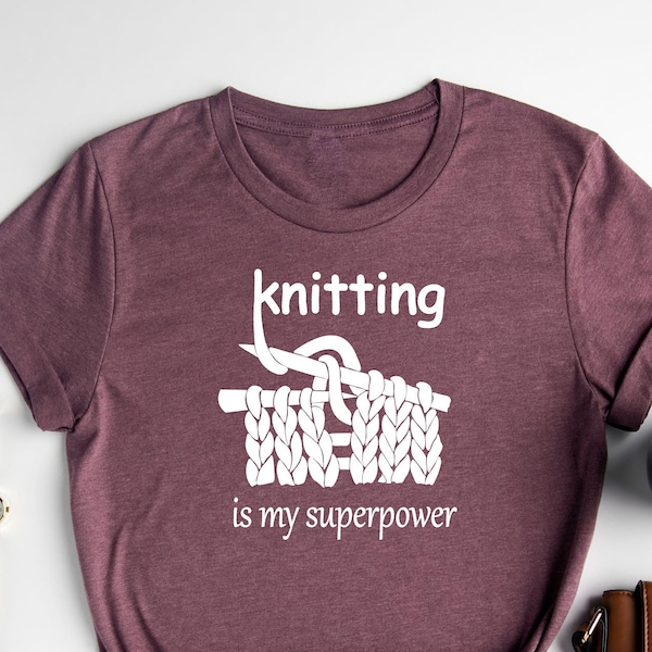 Knitting Shirt | Knitting Is My Superpower Shirt | Grandma Knitting Shirt | Kniting Lover Shirt | Knitter Gift | Funny Mom Shirt