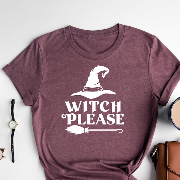 Witch Please Shirt | Halloween Shirt | Witch Shirt | Spooky Shirt | Halloween Gift Shirt | Funny Halloween Shirt