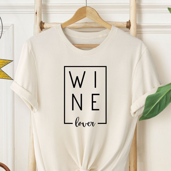Wine Shirt | Wine Lover Shirt | Gift for Wine Lover | Wine Tasting Shirt