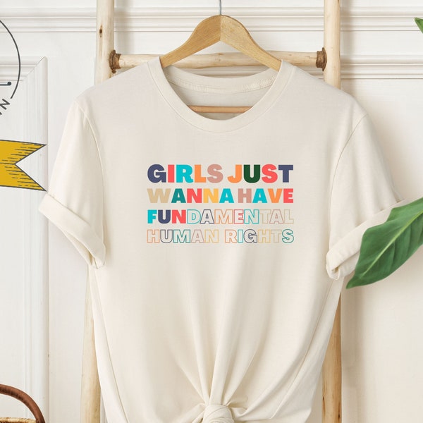 Girls Just Wanna Have Fundamental Human Rights Shirt | Reproductive Rights | Women's Rights Shirt | Feminist Shirt | Pro Choice Shirt