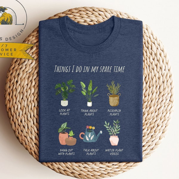 Things I Do In My Spare Time Plants Shirt | Plant Sweatshirt | Plant Lover Shirt | Gardening Shirt | Funny Plant Shirt | Gift for Mom