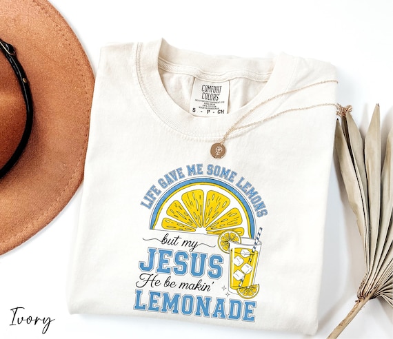 Comfort Colors® Life Gave Me Lemons By My Jesus He Be Makin' Lemonade Shirt, Jesus Lemonade Shirt, Christian Shirt, Religious Shirt