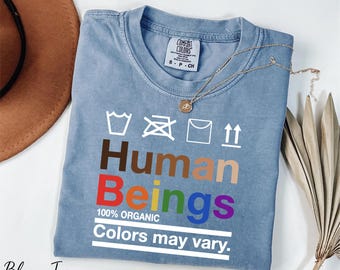 Comfort Colors® Human Beings 100% Organic Colors May Vary Tee, Human Rights Tee, Equality Shirt, Pride Tee, LGBTQ Shirt, Civil Rights Shirt