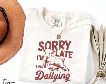 Sorry I'm Late I Was Dilly Dallying Shirt, Cute Sheep Shirt, Y2k Tee, Funny Animal Sayings Shirt, Animal Lover Tee, Comfort Colors®