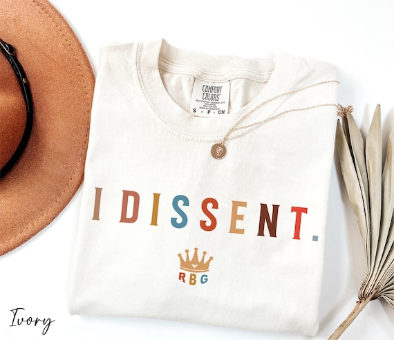 Comfort Colors® I Dissent Shirt, RBG Shirt, Ruth Bader Ginsburg Shirt, Activist Shirt, Resistance Shirt, Women's Rights Shirt