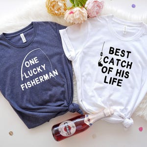 One Lucky Fisherman | Best Catch Of His Life Shirt | Funny Couple Shirt | Honeymoon Shirt | Wedding Shirt | Valentine Shirt | Couple Shirt