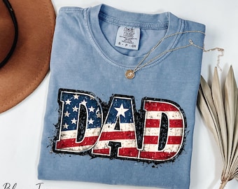 American Dad Shirt, USA Dad Tee, Patriotic Dad Shirt, Father's Day Gift, Comfort Colors® Dad Appreciation, USA Flag Dad Tee, 4th of July Tee