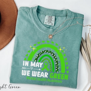 Comfort Colors® In May We Wear Green Shirt, Mental Health Awareness Shirt, Mental Health Month, Mental Awareness Shirt, Self Care Shirt