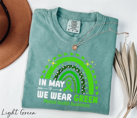 Comfort Colors® In May We Wear Green Shirt, Mental Health Awareness Shirt, Mental Health Month, Mental Awareness Shirt, Self Care Shirt