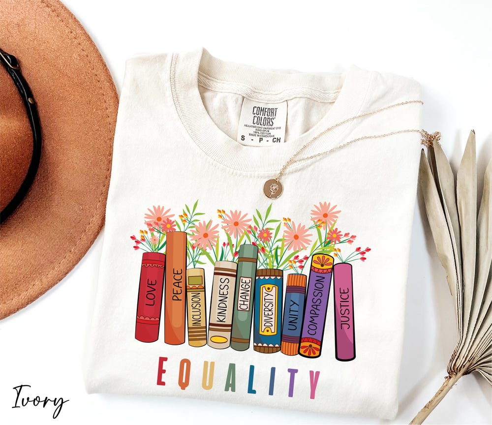 Equality Shirt, Love Shirt, Peace Shirt, Justice Shirt, Floral Shirt, Human Rights Shirt, Lgbt Shirt, Inclusion Shirt Styleshirts