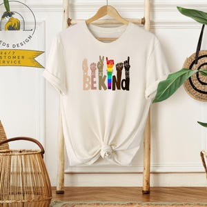 Be Kind Shirt | Sign Language Shirt | Kindness Shirt | Equality Shirt | Teacher Shirt | Diversity Shirt | Shirt For Women