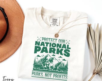 Comfort Colors® Protect Our National Parks Shirt, Parks Not Profits Shirt, Nature Lover Tee, Activist Tee, Environmental Conservation Shirt