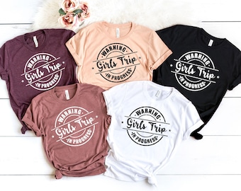 Warning Girls Trip In Progress Shirt | Girls Trip Matching Shirt | Girls Vacation Shirt | Girls Camping Shirt