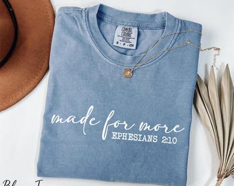 Made for More Shirt, Christian Shirt, Bible Verse Shirt, Christian Apparel, Faith Shirt, Religious Shirt, Jesus Shirt
