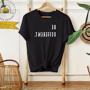 Be Different Shirt | Funny Shirt | Sarcastic Shirt | Inspirational Shirt | Inspirational Quote Shirt | Women Shirt | Gift For Her