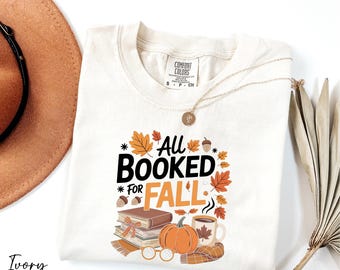 Comfort Colors® All Booked For Fall Shirt, Books and Coffee Shirt, Fall Reading Shirt, Book Lover Shirt, Fall Vibes Shirt, Cozy Reader Shirt