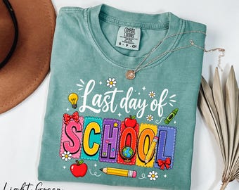 Last Day of School Shirt, Floral Teacher Shirt, Teacher Life Shirt, Teacher Shirt, End of School Shirt, Teacher Appreciation Comfort Colors®